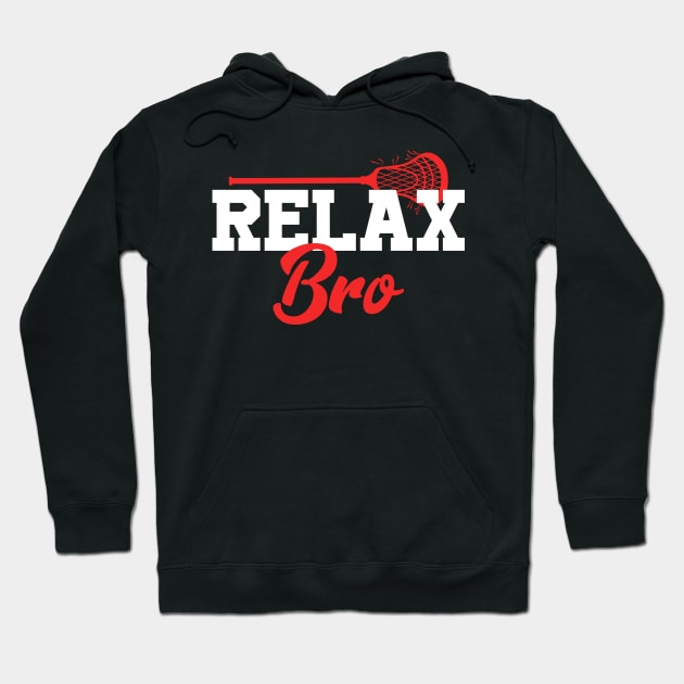 Relax Bro Lacrosse Hoodie by NatalitaJK